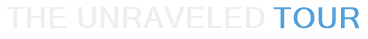 The Unraveled Tour